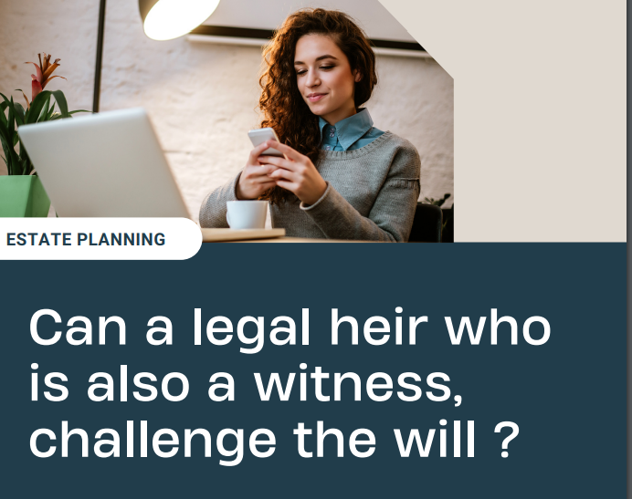 Can A Legal Heir Who Is Also A Witness