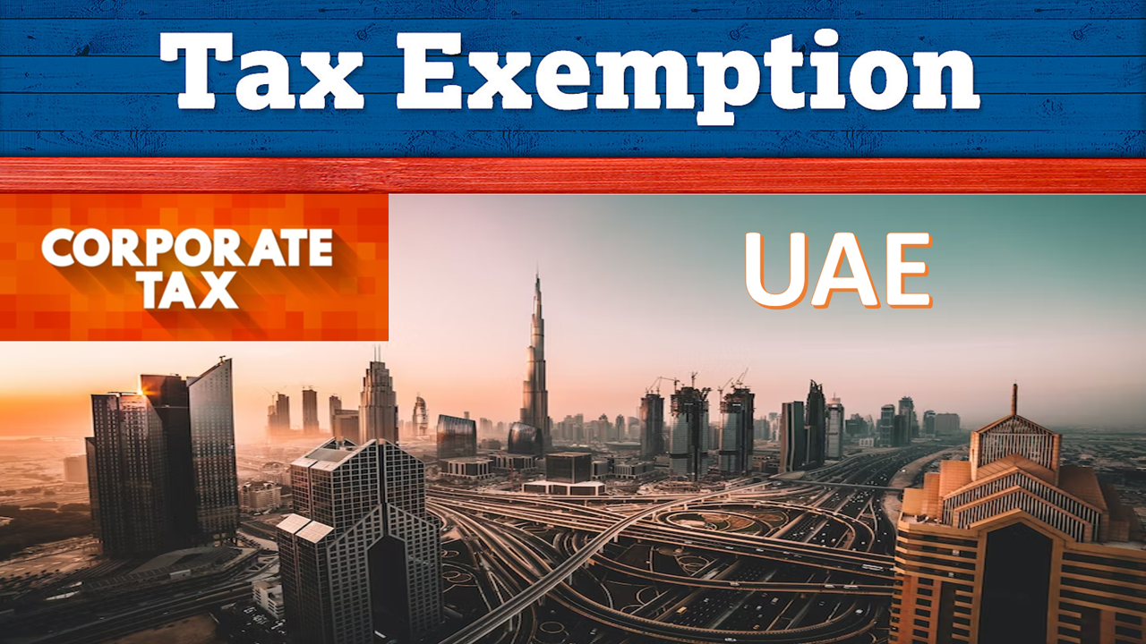Exemptions from UAE Corporate Tax!